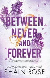 Between Never and Forever - Rose Shain