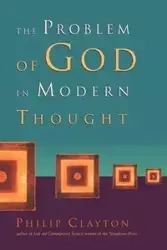 The Problem of God in Modern Thought - Clayton Philip