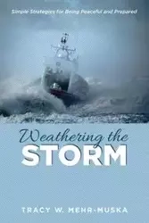 Weathering the Storm - Tracy W. Mehr-Muska