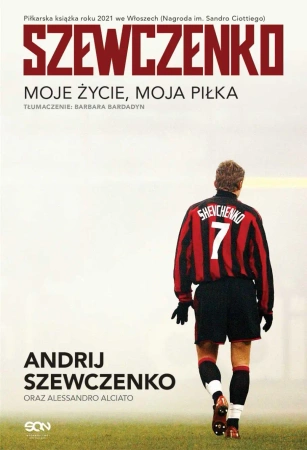 eBook Szewczenko. Moje życie, moja piłka - Andrij Szewczenko, Alessandro Alciato epub mobi