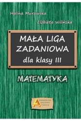 Mała liga zadaniowa dla klasy III SP - Halina Murawska, Elżbieta Wilińska