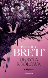 Ukryta Królowa. Księga 1. Cykl Zmroku - Peter Brett V.