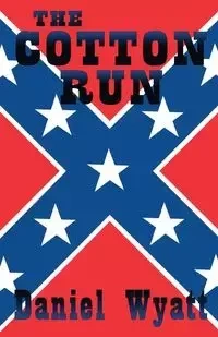 The Cotton Run - Wyatt Daniel