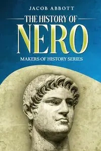The History of Nero - Jacob Abbott