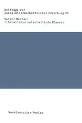 Liberalismus und arbeitende Klassen - Bartsch Volker