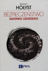 Bezpieczeństwo gatunku ludzkiego T.4 - Brunon Hołyst