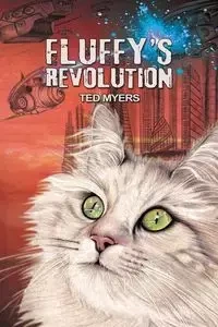Fluffy's Revolution - Ted Myers