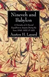 Nineveh and Babylon - Henry Layard Austen