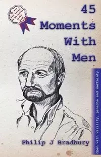 45 Moments With Men - Philip Bradbury J