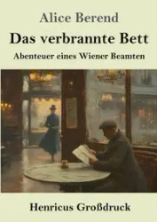 Das verbrannte Bett (Großdruck) - Alice Berend