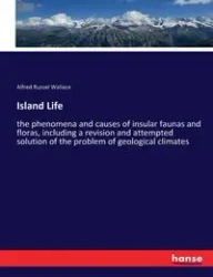 Island Life - Wallace Alfred Russel