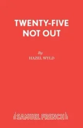 Twenty-Five Not Out - Hazel Wyld