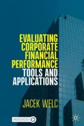 Evaluating Corporate Financial Performance - Jacek Welc