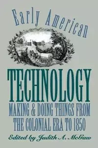 Early American Technology - McGaw Judith A.