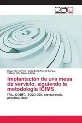 Implantación de una mesa de servicio, siguiendo la metodología ICIMS - Hugo Vecino Pico