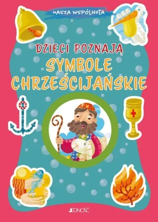 Dzieci poznają symbole chrześcijańskie - Serena Gigante, Tomasso D'Incalci, Krystyna Kozak