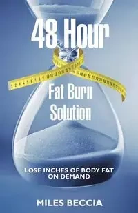 48 Hour Fat Burn Solution - Miles Beccia