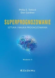 Superprognozowanie. Sztuka i nauka prognozowania - Philip E. Tetlock, Dan Gardner