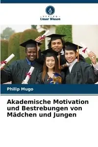 Akademische Motivation und Bestrebungen von Mädchen und Jungen - Philip Mugo