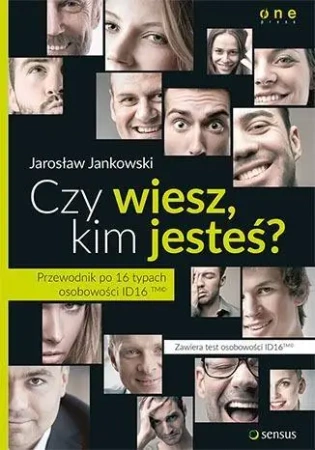 Czy wiesz, kim jesteś? Przewodnik po 16 typach ... - Jarosław Jankowski