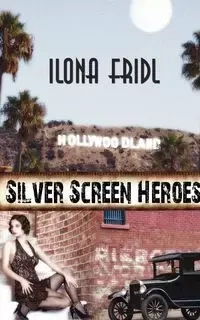 Silver Screen Heroes - Ilona Fridl