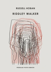 Riddley Walker - Russel Hoban
