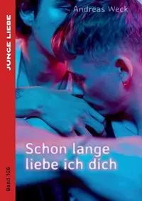 Schon lange liebe ich dich - Andreas Weck