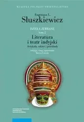 Dzieła zebrane Tom 2 Literatura i teatr indyjski - Eugeniusz L. Słuszkiewicz