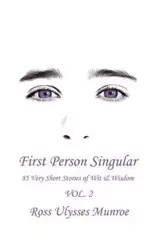 First Person Singular Vol. 2 - Ross U. Munroe