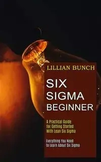 Six Sigma Beginner - Lillian Bunch