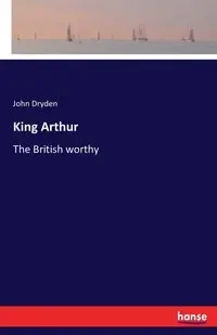 King Arthur - John Dryden