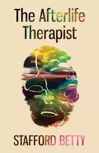 The Afterlife Therapist - Betty Stafford