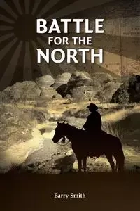BATTLE FOR THE NORTH - BARRY SMITH