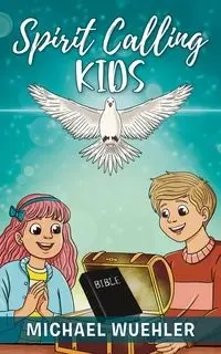 Spirit Calling Kids - Michael Wuehler