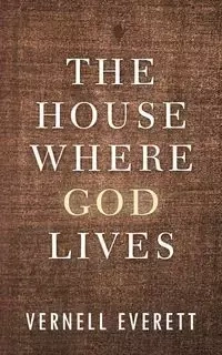 The House Where God Lives - Everett Vernell