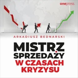 audiobook Mistrz sprzedaży w czasach kryzysu - Arkadiusz Bednarski