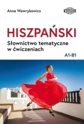 Hiszpański. Słownictwo tematyczne w ćw. A1-B1 - Anna Wawrykowicz