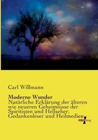 Moderne Wunder - Carl Willmann