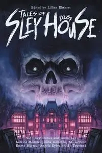 Tales of Sley House 2024 - Ehrhart Lillian