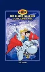 Archy the Flying Dolphin and the Vampire's Curse - Williams Alan