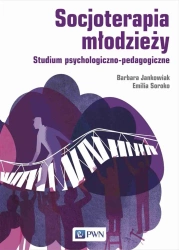 Socjoterapia młodzieży - Barbara Jankowiak, Emilia Soroko