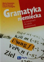 Gramatyka niemiecka w ćwiczeniach SP PWN - Marta Kozubska, Ewa Krawczyk, Lucyna Zastąpiło