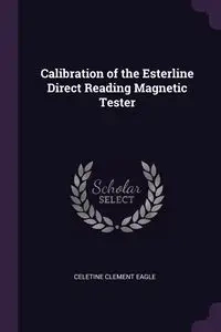 Calibration of the Esterline Direct Reading Magnetic Tester - Clement Eagle Celetine