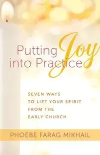 Putting Joy Into Practice - Phoebe Farag Mikhail