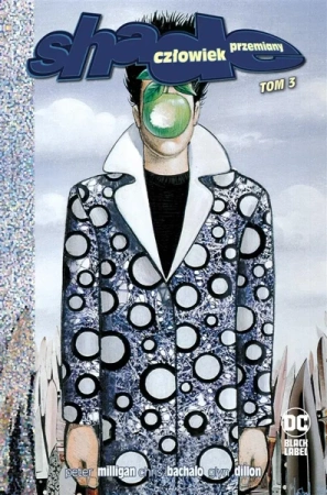 Shade, Człowiek Przemiany T.3 - Peter Milligan, Chris Bachalo, Dillon Glyn