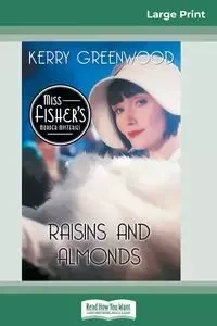 Raisins and Almonds - Kerry Greenwood