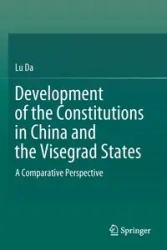 Development of the Constitutions in China and the Visegrad States - Lu Da