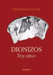 Dionizos. Trzy szkice - Włodzimierz Lengauer