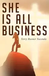 She Is All Business - Terry Yacenda Rasner