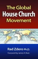The Global House Church Movement - Zdero Rad